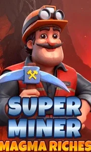 Super Miner Magma Riches